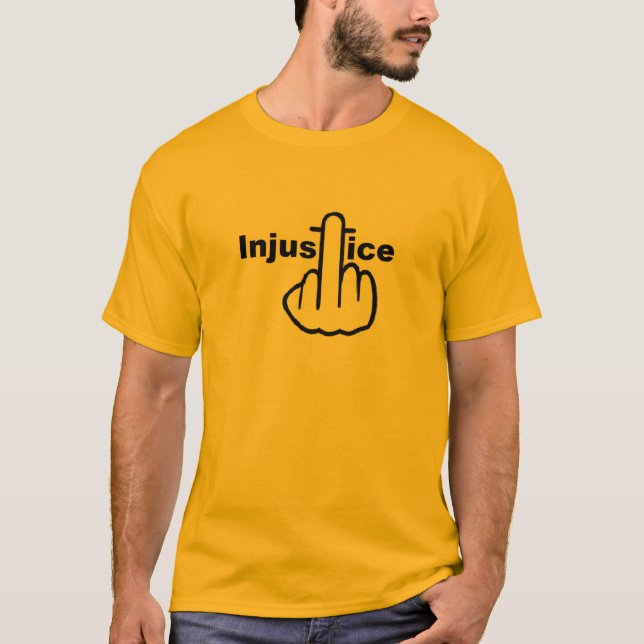 T-Shirt Injustice Is Bad (Front)