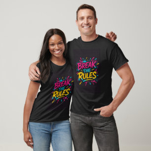 t shirt intitulé break the rules, for every one