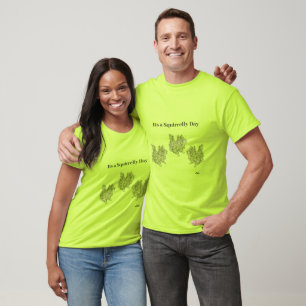 T-Shirt : Its a Squirrelly Day