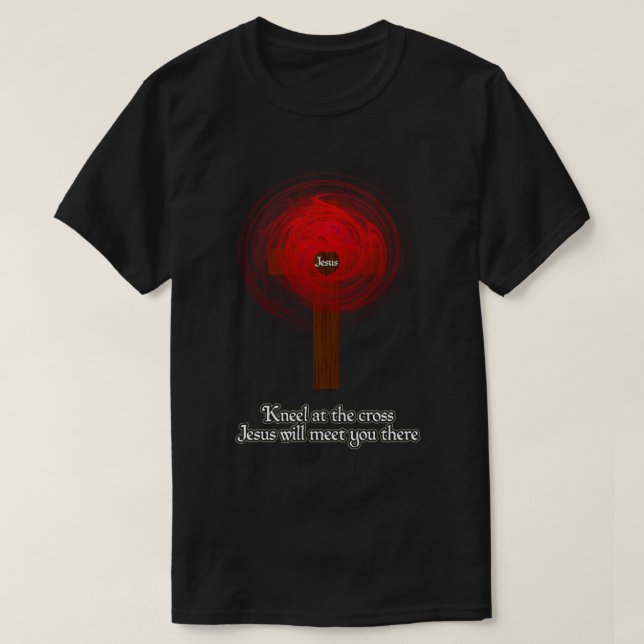 T-Shirt- Kneel At The Cross (dark) T-Shirt (Design Front)