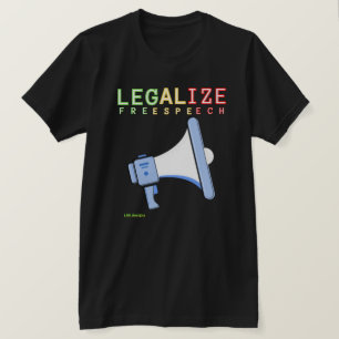 T-Shirt "LEGALIZE FREE SPEECH"
