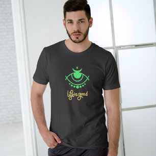 T-Shirt life is good