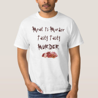 T-Shirt Meat Is Murder, Tasty, Tasty, Murder
