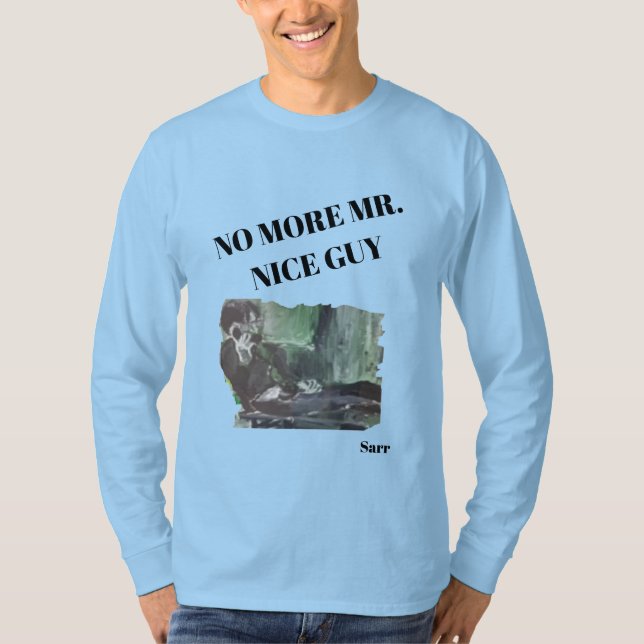 T-shirt : No More Mr. Nice Guy (Front)