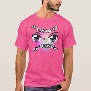 T-Shirt : None of Yours (pink)