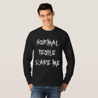 T-shirt NORMAL PEOPLE SCARE ME