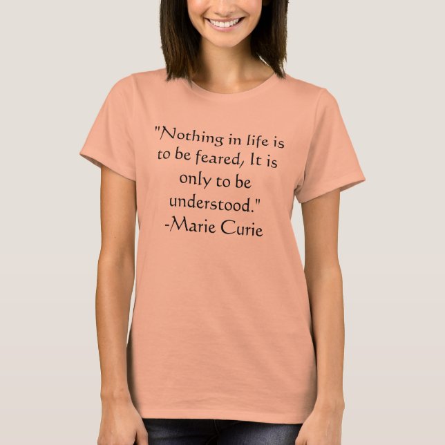 T-Shirt Quotation about Fear by Marie Curie (Front)