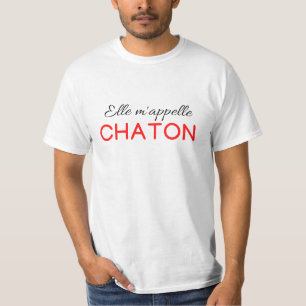 T-SHIRT She calls me Chaton