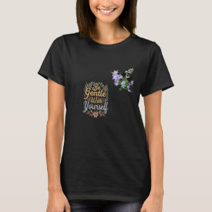 T-Shirt Silken Self-Care: "Be Gentle With Yourself