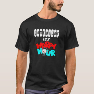 T-shirt Somewhere It's Happy Hour Anthropomorphic