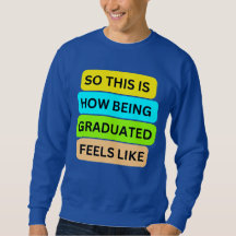 T-Shirt sweater blue  SO_THIS_IS_HOW_BEING_GRADUAT