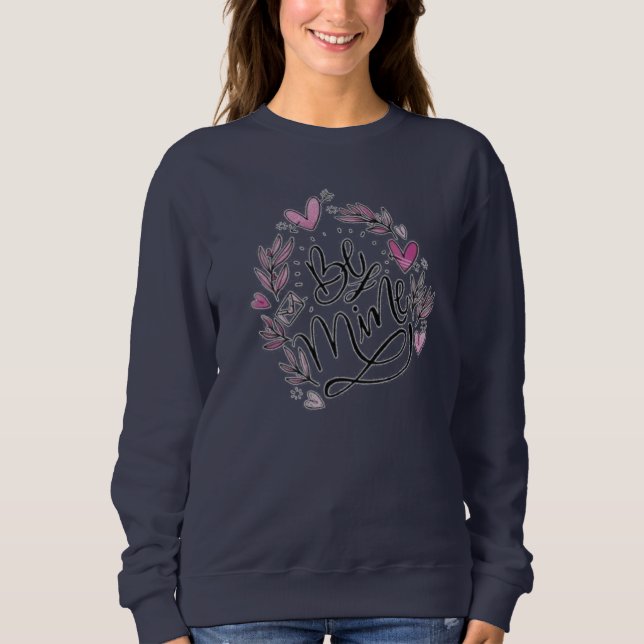 T-Shirt Sweatshirt Be Mine (Front)