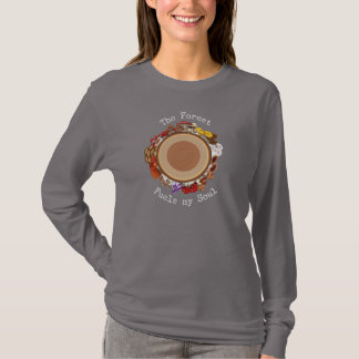 T-Shirt The forest fuels my soul mushroom shirt