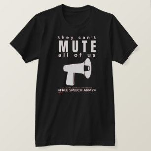 t-shirt "THEY CAN'T MUTE..."
