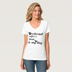 T-SHIRT-Weekend,coffee,Book & my dog T-Shirt
