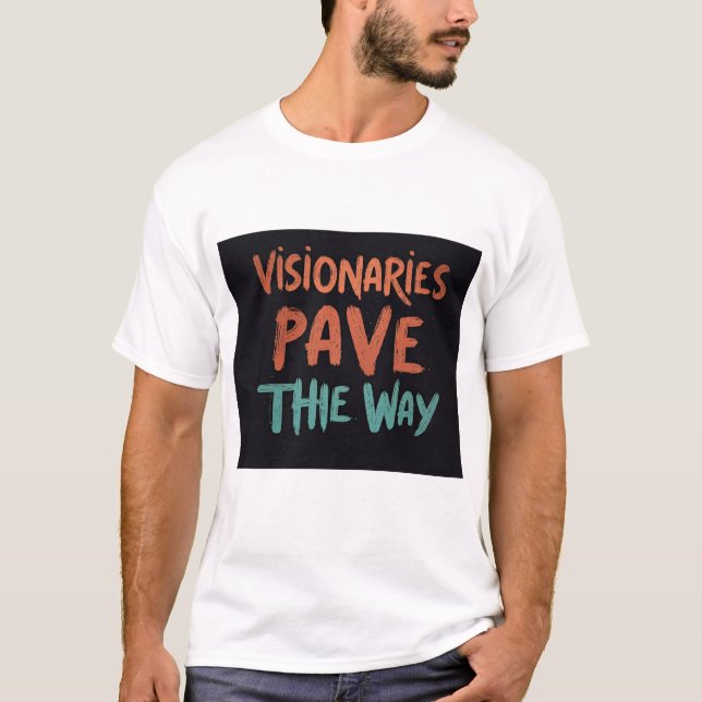 T shirt White Visionaries Pave the Way (Front)