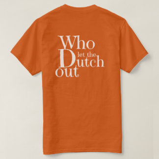 T-shirt - Who listens the Dutch out