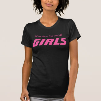 T-SHIRT- Who run the world? Girls T-Shirt