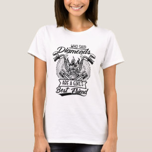 T-shirt - who sad diamonds are a girls best friend