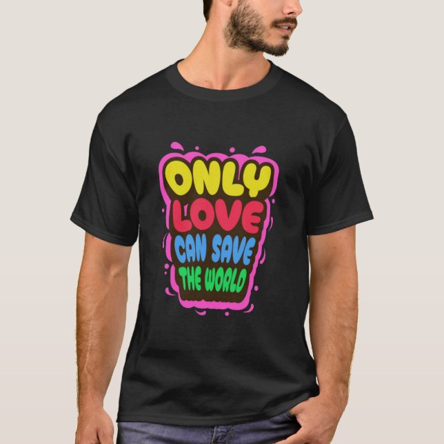 T- SHIRT WITH A MESSAGE OF LOVE (Front)