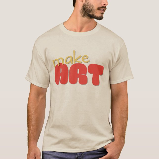 T-SHIRT with text: make art (Front)