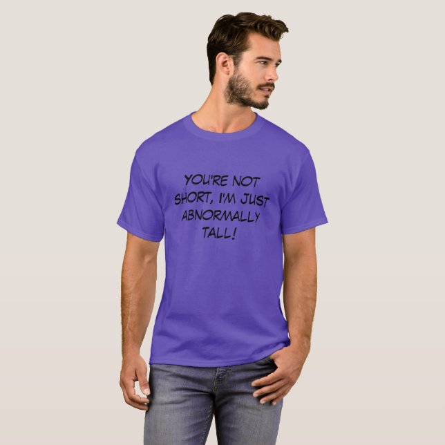 T-shirt - You're not short... (Front Full)