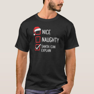 T-ShirtNice Naughty List Santa I Can Explain Chris T-Shirt