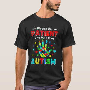 T-ShirtPlease Be Patient With Me I Have Autism 2 T-Shirt