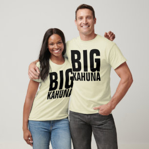 T-shirts for him, BIG KAHUNA