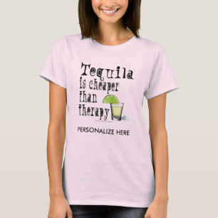 T-SHIRTS - TEQUILA, CHEAPER THAN THERAPY