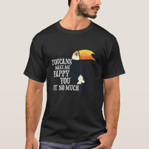 T-ShirtToucans Make Me Happy Bird Tropical Animal T-Shirt