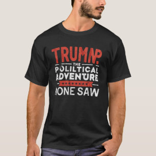 T-ShirtTRUMMP - THE POLILTICAL ADVENTURE - NONE S T-Shirt