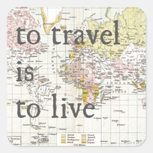 T Travel is To Live Square Sticker