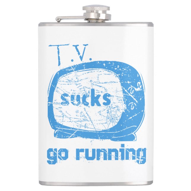 T.V. Sucks, Go Running Hip Flask (Front)