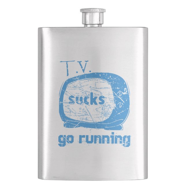 T.V. Sucks, Go Running Hip Flask (Front)