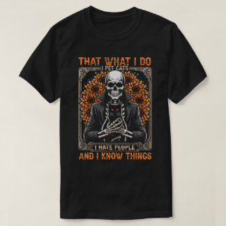 TA110-I Pet Cats I Hate People And Know Things Cat T-Shirt