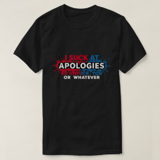 TA88-Retro Vintage I Suck At Apologies So Unfuck Y T-Shirt