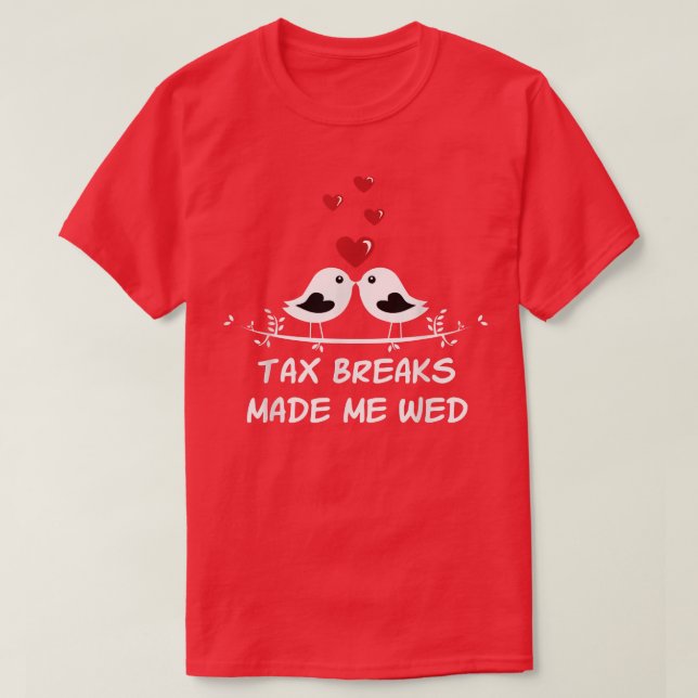 Ta Breaks Made Me Wed Funny Wedding Humour Bride a T-Shirt (Design Front)