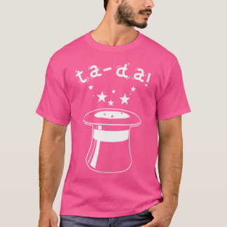 Ta-Da Magician Gift Magic T-Shirt