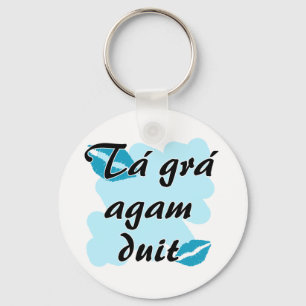 Tá grá agam duit - Irish Gaelic I love Key Ring