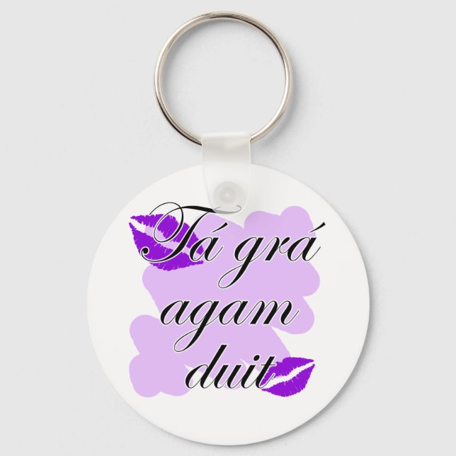 Tá grá agam duit - Irish Gaelic I love Key Ring (Front)