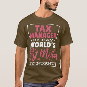 Ta Manager By Day Worlds Best Mum By Night, Ta Man T-Shirt