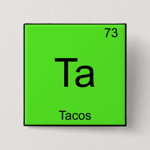 Ta - Tacos Funny Chemistry Element Symbol T-Shirt 15 Cm Square Badge