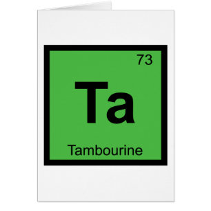 Ta - Tambourine Music Chemistry Periodic Table