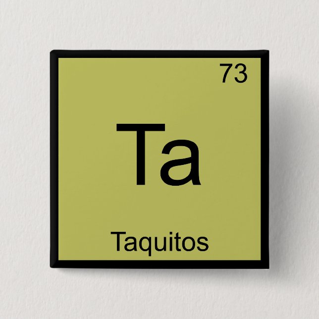 Ta - Taquitos Funny Chemistry Element Symbol Tee 15 Cm Square Badge (Front)
