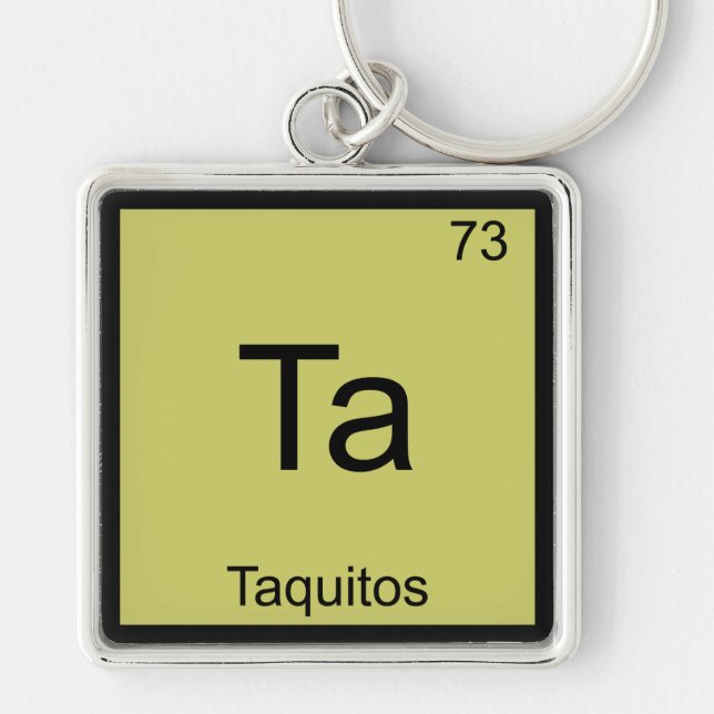 Ta - Taquitos Funny Chemistry Element Symbol Tee Key Ring (Front)