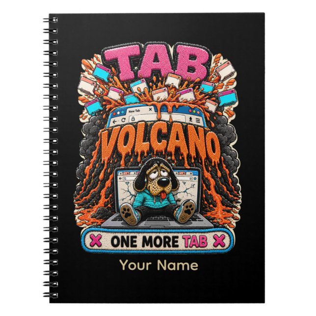 Tab Volcano One More Tab Personalised Funny Spiral Notebook (Front)