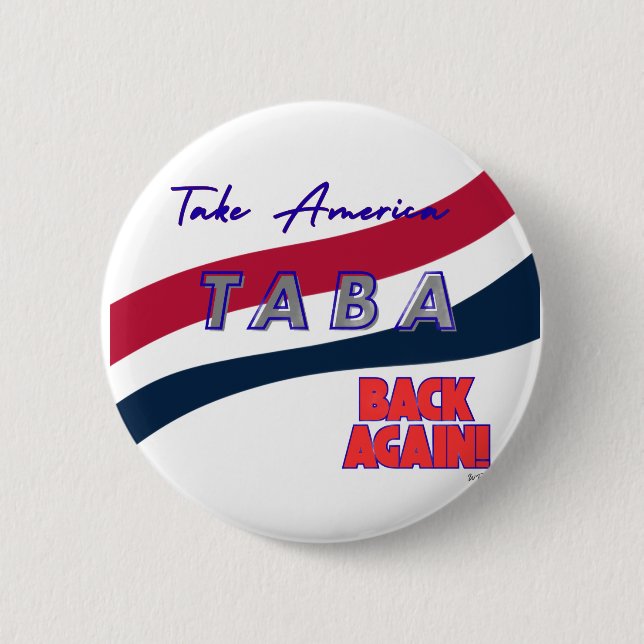 TABA political take America back again 6 Cm Round Badge (Front)