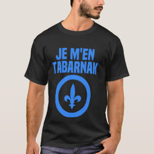 Tabarnak French Canadian Language Quebec Flag Cana T-Shirt