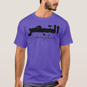 Tabasur Perception in WhiteBlack Arabic Calligraph T-Shirt